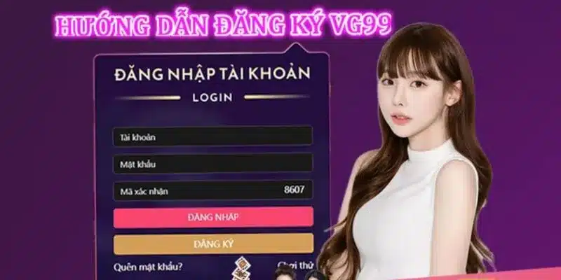 Hướng dẫn chi tiết các bước đăng ký Vg99