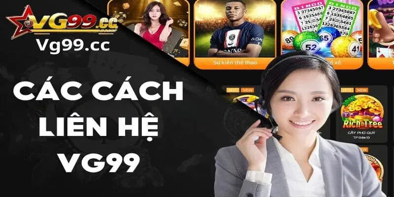 Các cách liên hệ với nhà cái Vg99