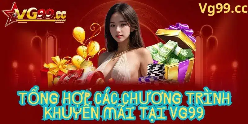 Tổng hợp các khuyến mãi tại Vg99